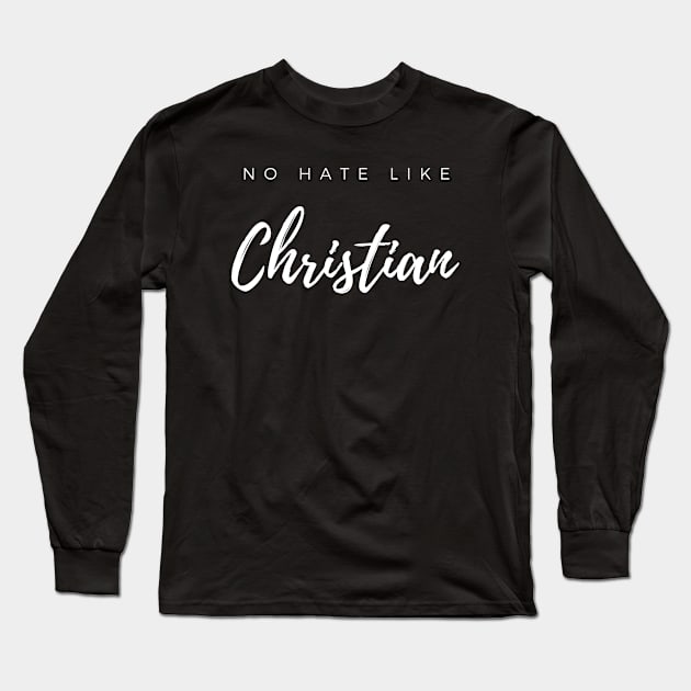 No Hate Like Christian Love Long Sleeve T-Shirt by 29 hour design